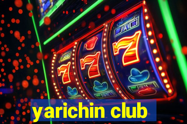 yarichin club